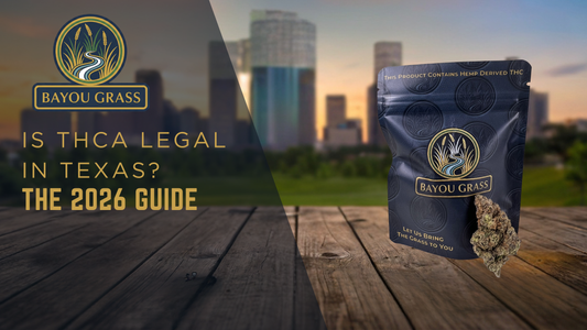 Is THCA Legal In Texas? The 2026 Guide blog post by Bayou Grass